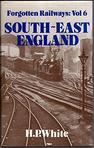 9780946537372: Forgotten Railways: South East England (Forgotten Railways Series) [Idioma Ingls]