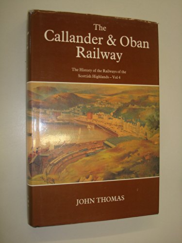 Beispielbild fr Callander and Oban Railway (v. 4) (Railways of the Scottish Highlands) zum Verkauf von WorldofBooks