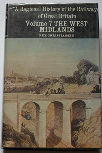 A Regional History of the Railways of Great Britain Vol 7 The West Midlands.