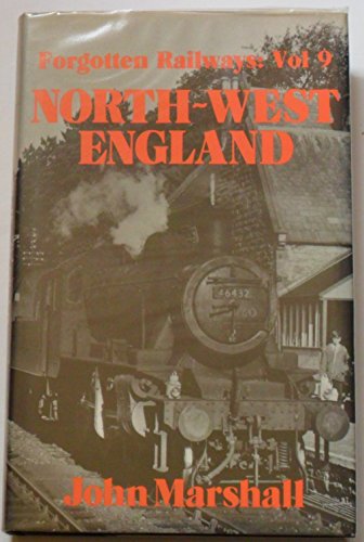 Stock image for North-West England (Forgotten Railways: Vol 9): v. 9 for sale by WorldofBooks