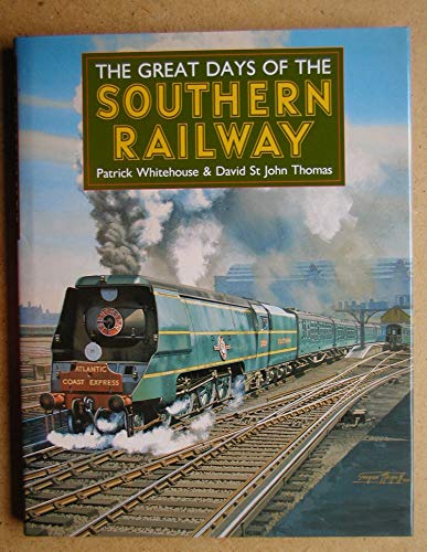 Beispielbild fr The Great Days of the Southern Railway zum Verkauf von AwesomeBooks