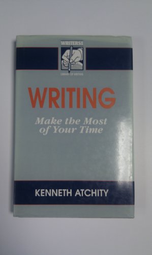 9780946537754: Writing - Make the Most of Your Time (The "Writers News" library of writing)