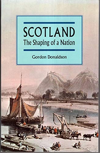 Beispielbild fr Scotland: The Shaping of a Nation zum Verkauf von WorldofBooks