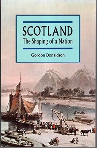 Imagen de archivo de Scotland: The Shaping of a Nation a la venta por WorldofBooks