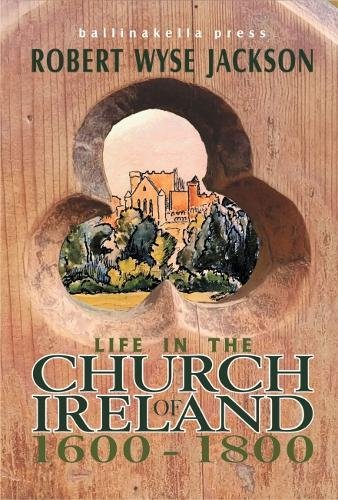 Beispielbild fr Life in the Church of Ireland: 1600-1800 zum Verkauf von Kennys Bookstore
