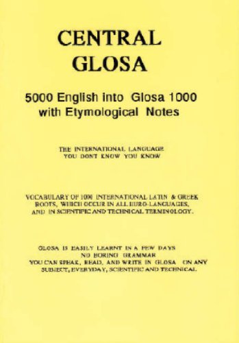 Central Glosa: 5000 English into Glosa 1000 with Etymological Notes (9780946540198) by Wendy Ashby