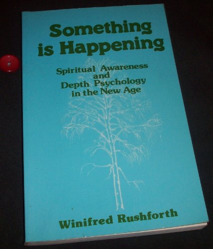 9780946551057: Something is Happening: Spiritual Awareness and Depth Psychology in the New Age