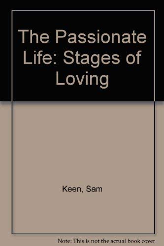 Beispielbild fr The Passionate Life: Stages of Loving zum Verkauf von WorldofBooks