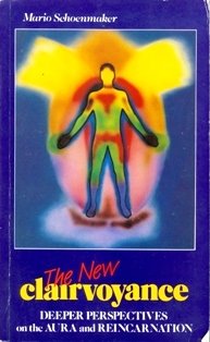 Stock image for The New Clairvoyance: Deeper Perspectives on the Aura and Reincarnation for sale by Bookmans