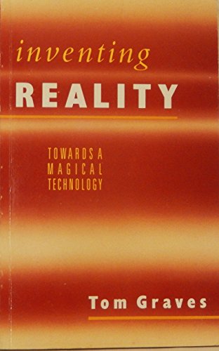 9780946551644: Inventing Reality : Towards a Magical Technology