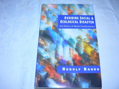 Beispielbild fr Avoiding Social and Ecological Disaster: The Politics of World Transformation zum Verkauf von WorldofBooks