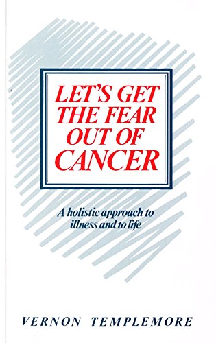 Beispielbild fr Let's Get the Fear Out of Cancer: Holistic Approach to Illness and to Life zum Verkauf von WorldofBooks