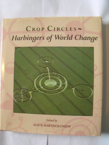 Crop Circles : Harbingers of World Change