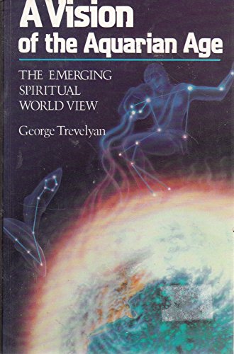 Imagen de archivo de A Vision of the Aquarian Age : The Emerging Spiritual World View a la venta por Richard Sylvanus Williams (Est 1976)