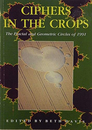 Imagen de archivo de CIPHERS IN THE CROPS - The Fractal and Geometric Circles of 1991 a la venta por Lilian Modlock