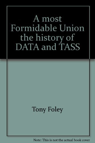 A Most Formidable Union: The History of DATA and TASS