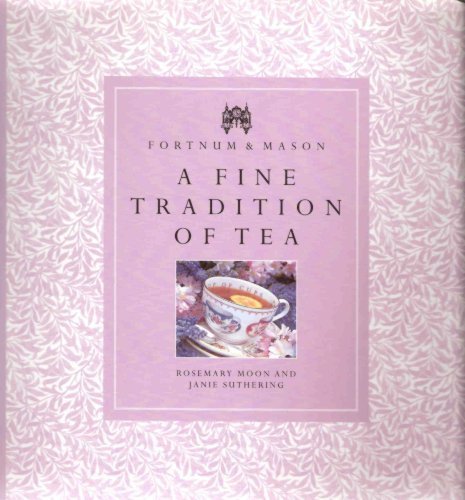 Imagen de archivo de Fortnums & Masons A Fine Tradition Of Tea a la venta por Jenson Books Inc
