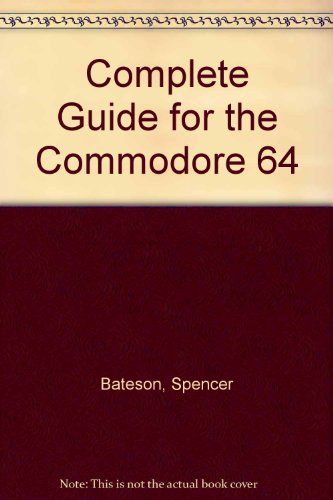 Stock image for Complete Guide for the Commodore 64 for sale by AwesomeBooks