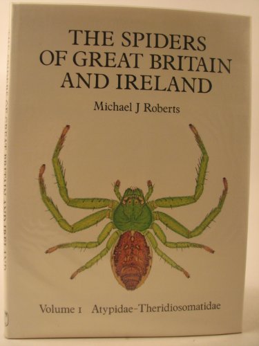 9780946589050: The Spiders of Great Britain and Ireland: Atypidae - Theridiosomatidae v. 1