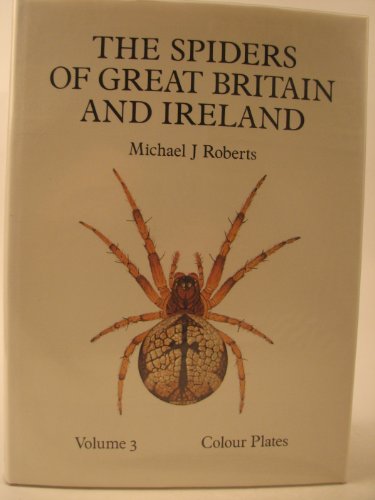 The Spiders of Great Britain and Ireland - Volume 3 : Colour Plates - Michael J. Roberts