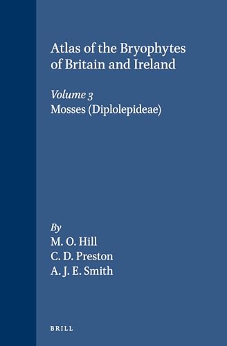 Stock image for Atlas of the Bryophytes of Britain and Ireland: Atlas of the Bryophytes of Britain and Ireland - Volume 3: Mosses (Diplolepideae) Mosses . of . of Britain and Ireland - Volumes 1-3) for sale by WeBuyBooks