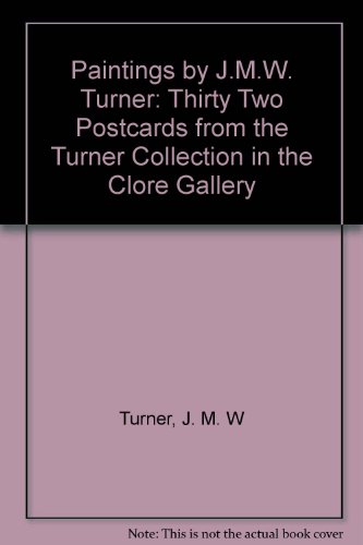 Paintings by J.M.W. Turner: Thirty Two Postcards from the Turner Collection in the Clore Gallery (9780946590735) by J.M.W. Turner