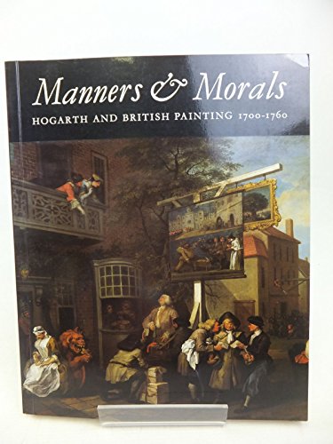Imagen de archivo de Manners & Morals : Hogarth and British Painting 1700-1760 a la venta por Better World Books