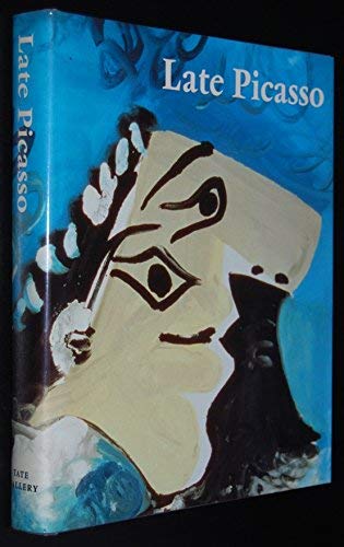 9780946590902: Late Picasso: Paintings, Sculptures, Drawings, Prints, 1953-1972