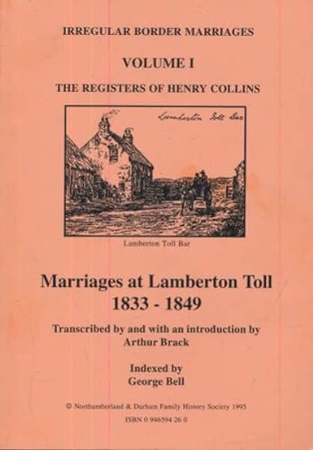 9780946594269: The Registers of Henry Collins. Marriages at Lamberton Toll 1833- 1849. Irregular Border Marriages, Volume I
