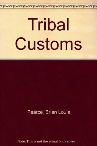 Tribal Customs (9780946603084) by Pearce, Brian Louis