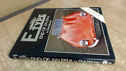 Stock image for E Type: End of an Era. for sale by Anthony Vickers Bookdealer PBFA