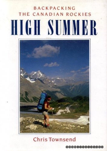 Imagen de archivo de High Summer: Backpacking the Canadian Rockies a la venta por Read&Dream