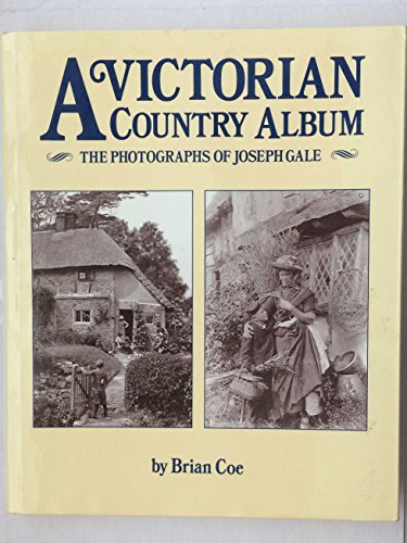Imagen de archivo de Victorian Country Album: Photographs of Joseph Gale a la venta por WorldofBooks