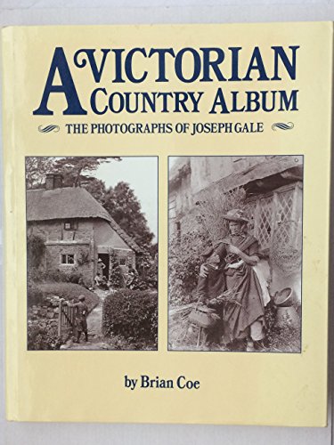 Stock image for Victorian Country Album: Photographs of Joseph Gale for sale by Goldstone Books