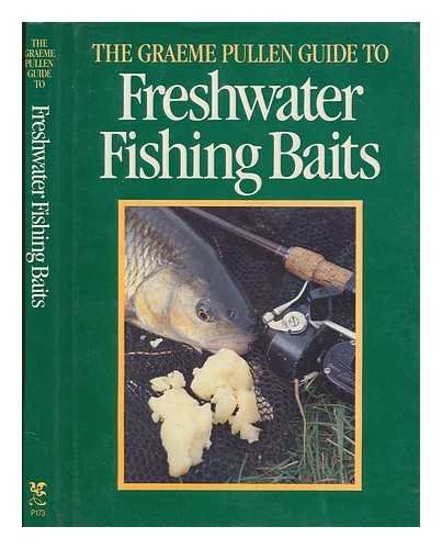 Freshwater Fishing Baits by Graeme Pullen: Very Good (1988