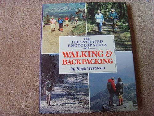 Stock image for The Illustrated Encyclopaedia of Walking and Backpacking for sale by WorldofBooks