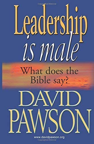 Stock image for Leadership is Male: Challenge to Christian Feminism for sale by WorldofBooks