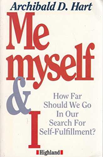 Beispielbild fr Me, Myself and I: How Far Should We Go in Our Search for Self-sulfillment? zum Verkauf von ThriftBooks-Atlanta