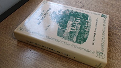 Imagen de archivo de London Recollected: Its History, Lore and Legend: v. 1 (London library) a la venta por WorldofBooks