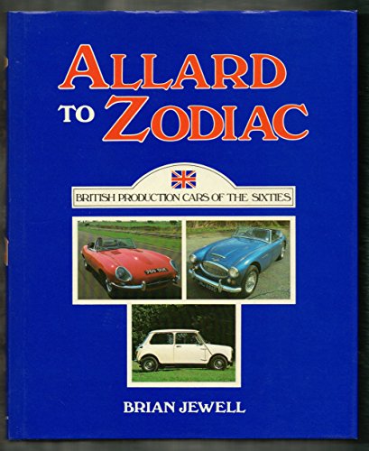 Beispielbild fr Allard to Zodiac: British Production Cars of the Sixties zum Verkauf von WorldofBooks