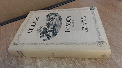 Beispielbild fr Village London: Story of Greater London: v. 2 (London library) zum Verkauf von WorldofBooks