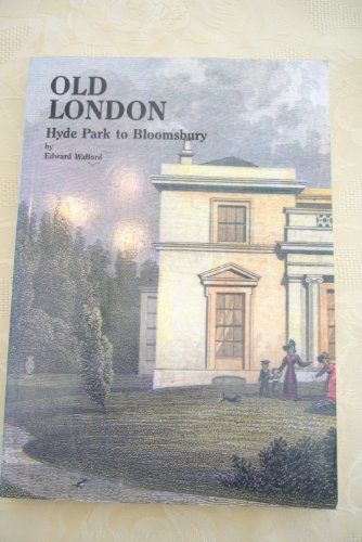 9780946619382: Old London: Hyde Park to Bloomsbury (Village London series)