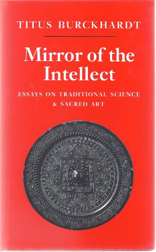 Mirror of the Intellect: Essays on Traditional Science and Sacred Art