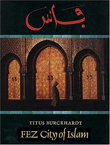 Imagen de archivo de Fez: City of Islam (Islamic Texts Society) a la venta por BookScene