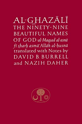 9780946621309: Al-Ghazali on the Ninety-nine Beautiful Names of God: Al-Maqsad al-Asna fi Sharh Asma' Allah al-Husna (The Islamic Texts Society's al-Ghazali Series)