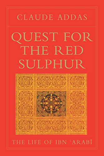 Stock image for Quest for the Red Sulphur: The Life of Ibn' Arabi for sale by Revaluation Books