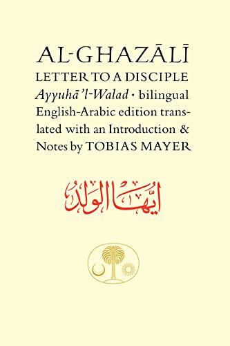 Beispielbild fr Al-Ghazali Letter to a Disciple (Ghazali series) zum Verkauf von GF Books, Inc.