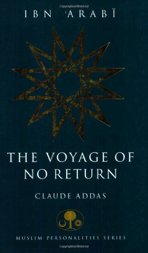 Stock image for Ibn Arabi: The Voyage of No Return (Muslim Personalities Series) for sale by Friends of  Pima County Public Library