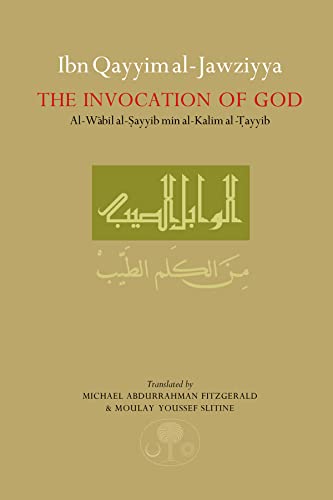 Stock image for Ibn Qayyim al-Jawziyya on the Invocation of God: "Al-Wabil al-Sayyib" (Islamic Texts Society) for sale by WorldofBooks