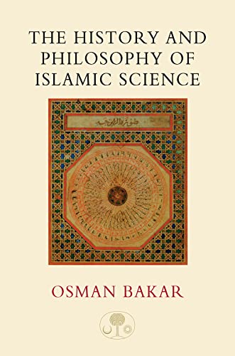 Beispielbild fr The History and Philosophy of Islamic Science (I.B.Tauris in Association With the Islamic Texts Society) zum Verkauf von Monster Bookshop
